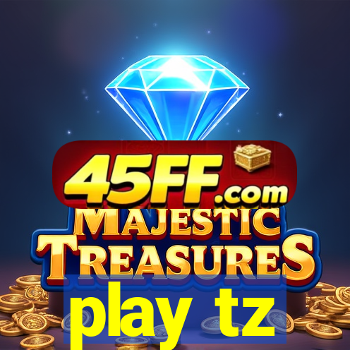 play tz
